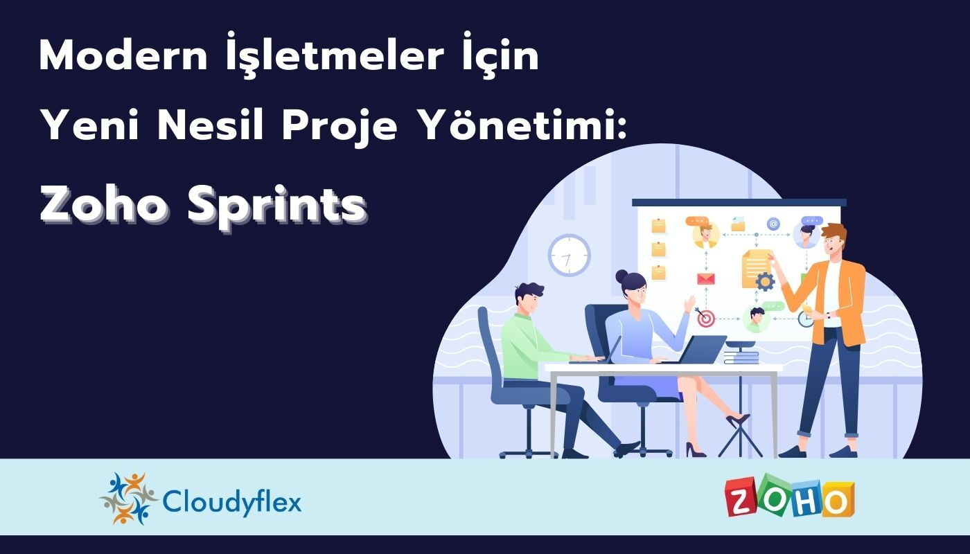 Modern İşletmeler İçin Yeni Nesil Proje Yönetimi: Zoho Sprints 